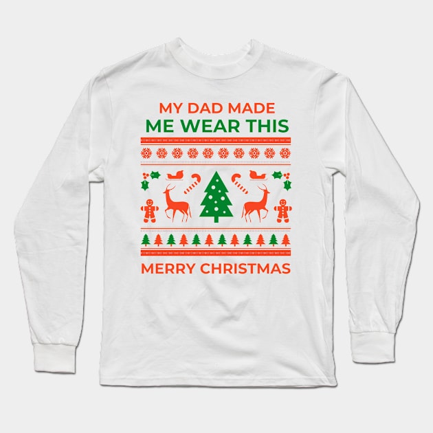 My dad made me - Christmas Long Sleeve T-Shirt by Petites Choses